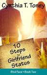 Read 10 Steps to Girlfriend Status (Bird Face, #2) Free Reading PDF