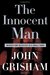 The Innocent Man: Murder and Injustice in a Small Town