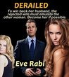 Derailed: To win back her husband, the rejected wife must emulate the other woman. Become her if possible