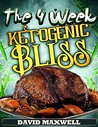The Four Week Ketogenic Bliss: For Meat Lovers (Ketogenic Diet, Ketogenic Cookbook, fat loss, meat cookbook) (Four Week Diet Plans Book 2)