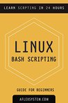 Linux: Linux Bash Scripting - Learn Bash Scripting In 24 hours or less