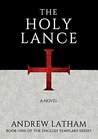 The Holy Lance (The English Templars Series Book 1)