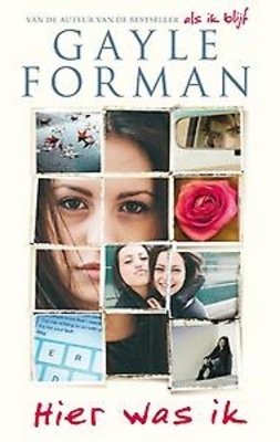 Hier was Ik – Gayle Forman Hier was Ik – Gayle Forman