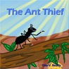 The Ant Thief (Bed Time Tales, #2)