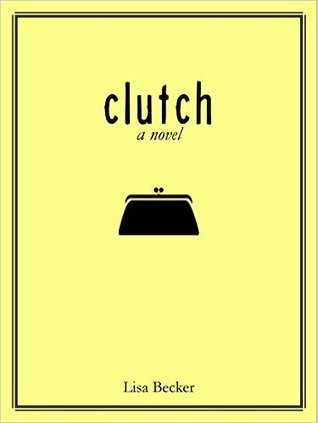 Clutch: A Novel