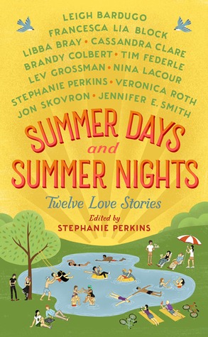 Summer Days and Summer Nights: Twelve Love Stories by Stephanie Perkins