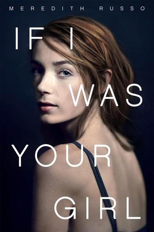 3 Reasons To Read… If I Was Your Girl by Meredith Russo