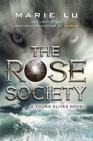 The Rose Society (The Young Elites #2)