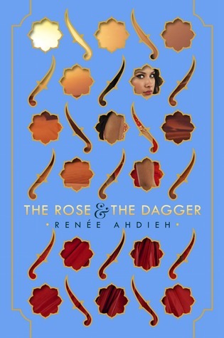 The Rose and the Dagger by Renee Ahdieh