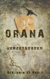 Orana: verzetsdaden – Benjamin de Rooij Orana: verzetsdaden – Benjamin de Rooij