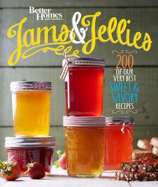 Better Homes and Gardens Jams and Jellies by Better Homes and Gardens