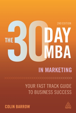 30 Day Mba Book the 30 day mba in marketing your fast track guide to 30 Day Mba Book the 30 day mba in marketing your fast track guide to