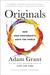 Originals by Adam M. Grant