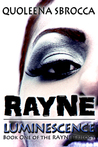 Rayne: Luminescence (Rayne Trilogy, #1)