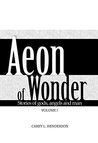 Aeon of Wonder: Stories of gods, angels and men Volume I