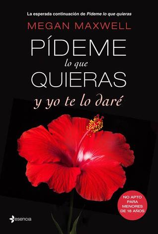 Pídeme lo que quieras y yo te lo daré (Pídeme lo que quieras, #4)
