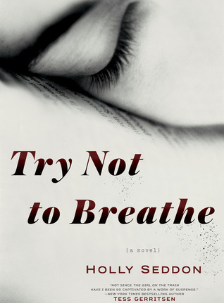 Foto da capa de Try Not to Breathe por Holly Seddon, autor de Mistério