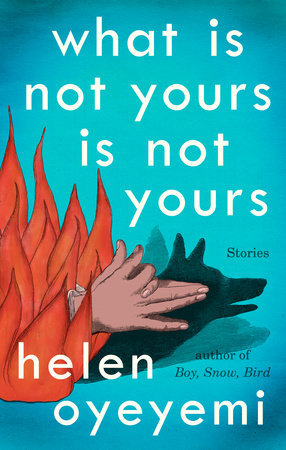 Foto da capa de What Is Not Yours Is Not Yours por Helen Oyeyemi, autor de Fantasia