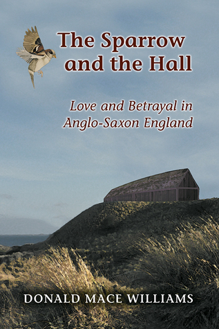 The Sparrow and the Hall by Donald MacE Williams The Sparrow and the Hall by Donald MacE Williams
