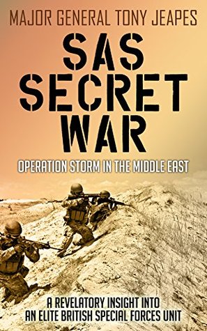 SAS Secret War: Operation Storm in the Middle East by Tony Jeapes ...