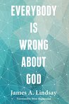 Everybody Is Wrong About God