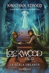 La Scala Urlante (Lockwood & Co., #1)