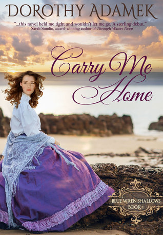 Carry Me Home (Blue Wren Shallows, #1)