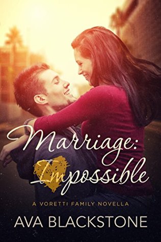 Marriage Impossible (Voretti Family, #1) by Ava Blackstone