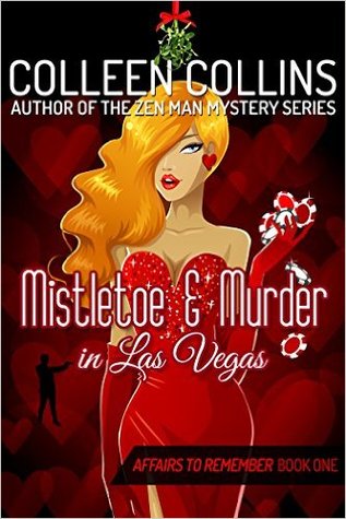 #Release Blast/#Giveaway: Mistletoe and Murder in Las Vegas (Affairs to Remember #1) Colleen Collins @writingpis #Release Blast/#Giveaway: Mistletoe and Murder in Las Vegas (Affairs to Remember #1) Colleen Collins @writingpis