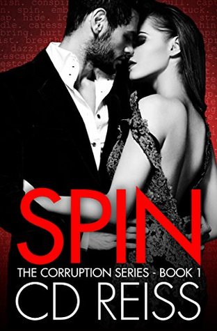 Spin (Corruption, #1) by C.D. Reiss