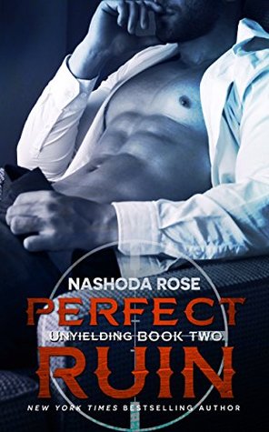 Perfect Ruin (Unyielding, #2) by Nashoda Rose