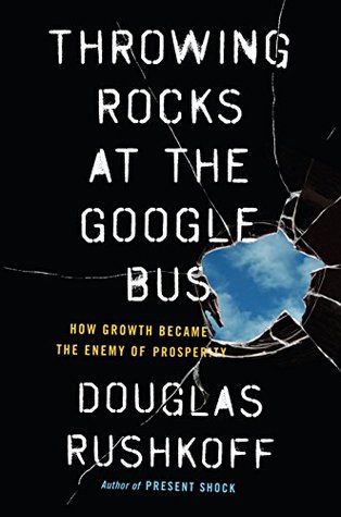 How Growth Became the Enemy of Prosperity - Douglas Rushkoff