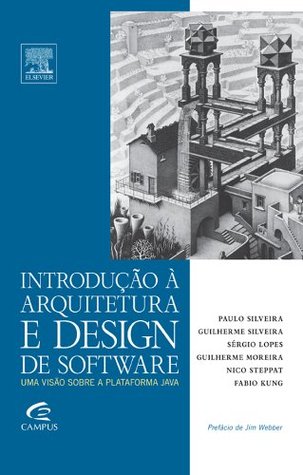 Introdução À Arquitetura e Design de Software - Uma Visão Sobre a Plataforma Java 	 Introdução À Arquitetura e Design de Software - Uma Visão Sobre a Plataforma Java