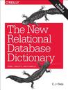 The New Relational Database Dictionary: Terms, Concepts, and Examples