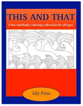 This and That by Lily Frizz This and That by Lily Frizz