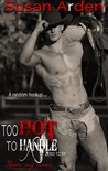 Too Hot To Handle (Bad Boys Zero to 60)