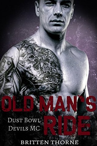 Old Man's Ride Dust Bowl Devils MC by Britten Thorne