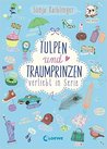 Tulpen und Traumprinzen (Verliebt in Serie, #3)