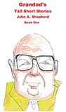 Grandad's Tall Short Stories Grandad's Tall Short Stories