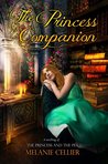 The Princess Companion: A Retelling of The Princess and the Pea (The Four Kingdoms, # 1)