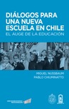 Diálogos para una nueva escuela en Chile. El auge de la educación