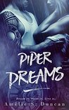 Piper Dreams: Dream it, Seize it, Live it. (Dreams Series Book Book 1)