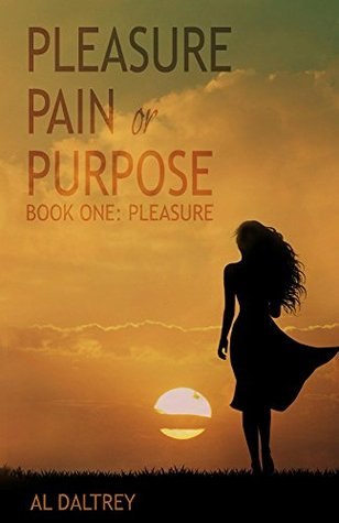 Pleasure (Pleasure Pain or Purpose, #1) by Al Daltrey