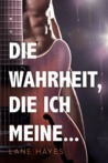 Die Wahrheit, die ich meine ...