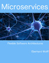 Microservices: Flexible Software Architectures Microservices: Flexible Software Architectures