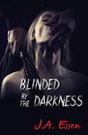 Blinded by the Darkness