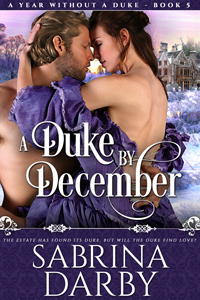 A Duke by December (A Year Without A Duke, #5)