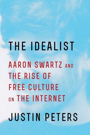 Aaron Swartz and the Rise of Free Culture on the Internet - Justin Peters