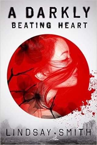 A Darkly Beating Heart by Lindsay Smith