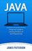 Java: A Beginner's Guide to Learning the Basics of Java Programming